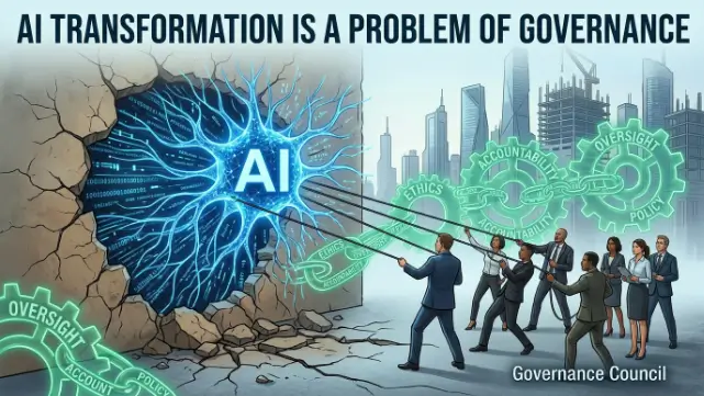 AI Transformation Is a Problem of Governance Understanding the Real Challenge Behind Artificial Intelligence