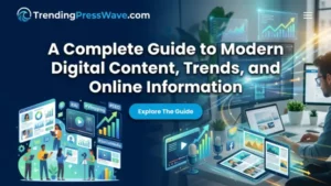 TrendingPressWave.com A Complete Guide to Modern Digital Content, Trends, and Online Information