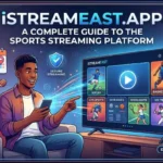 iStreameast.app A Complete Guide to the Sports Streaming Platform